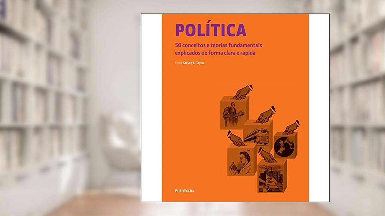 Capa de Política: 50 Conceitos e Teorias Fundamentais Explicados de Forma Clara e Rápida, do autor Steven L. Taylor