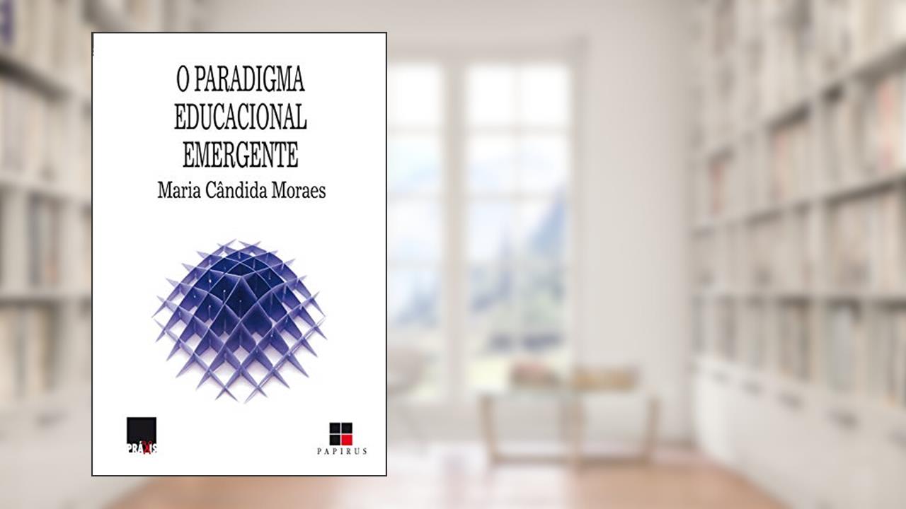 Capa de O Paradigma educacional emergente (Práxis), do autor Maria Cândida Moraes