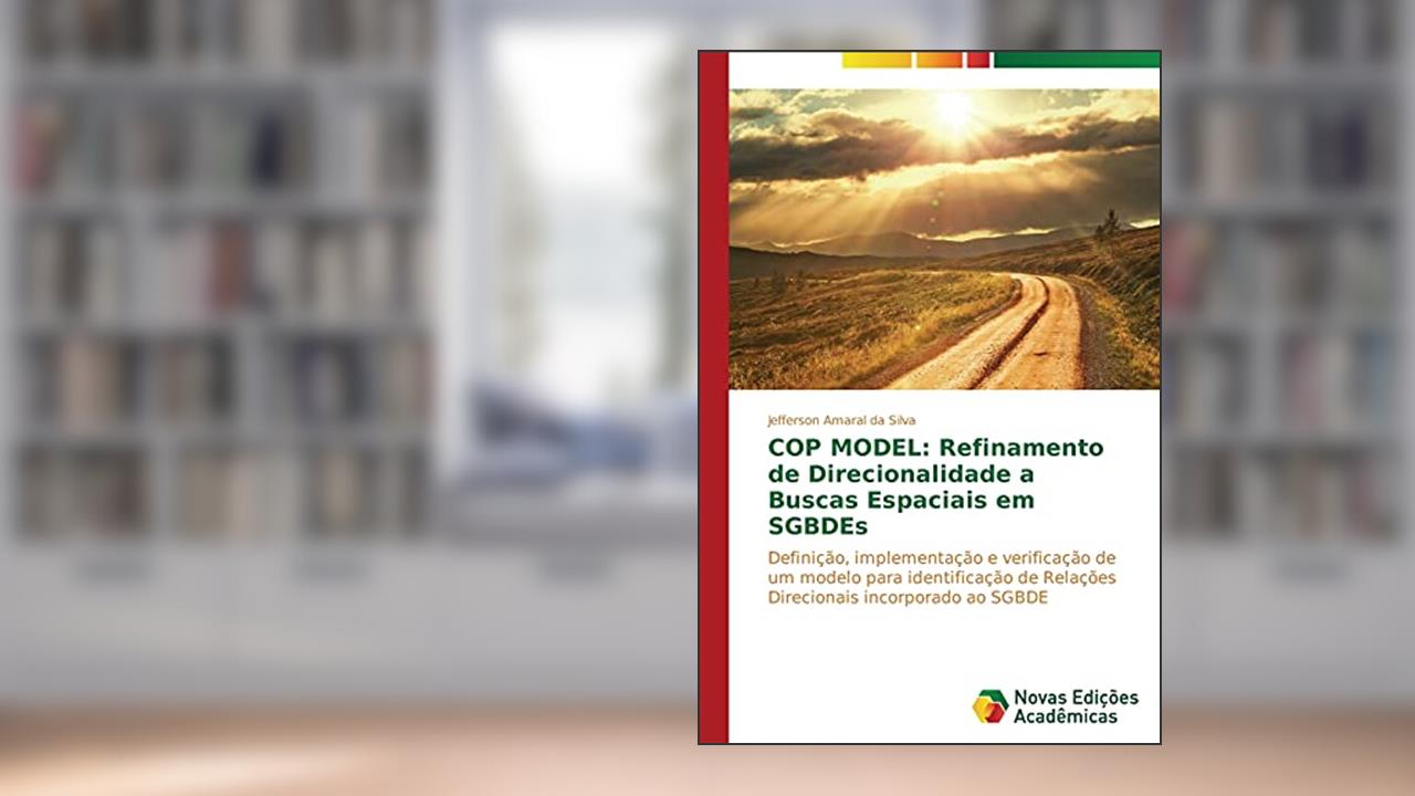 Capa de COP MODEL: Refinamento de Direcionalidade a Buscas Espaciais em SGBDEs, do autor Amaral da Silva Jefferson