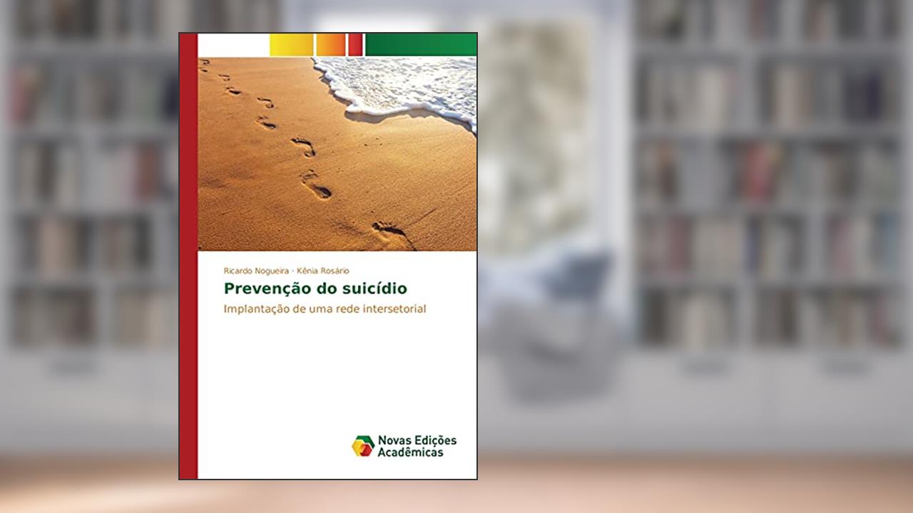 Capa de Prevenção do suicídio: Implantação de uma rede intersetorial, do autor Nogueira Ricardo; Rosário Kênia