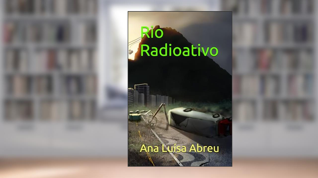 Capa de Rio Radioativo: 1, do autor Ana Luísa Abreu