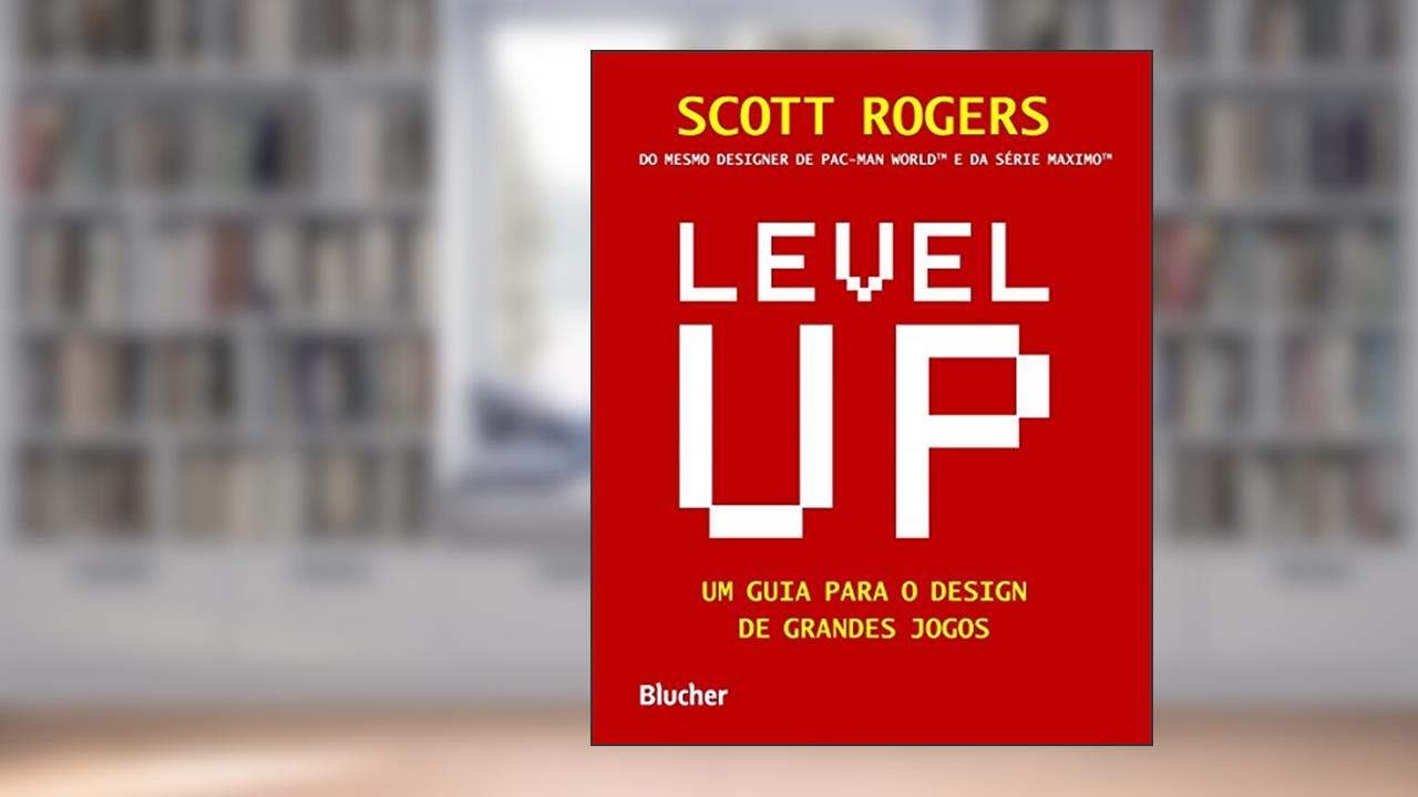 Capa de Level UP: um Guia Para o Design de Grandes Jogos, do autor Scott Rogers