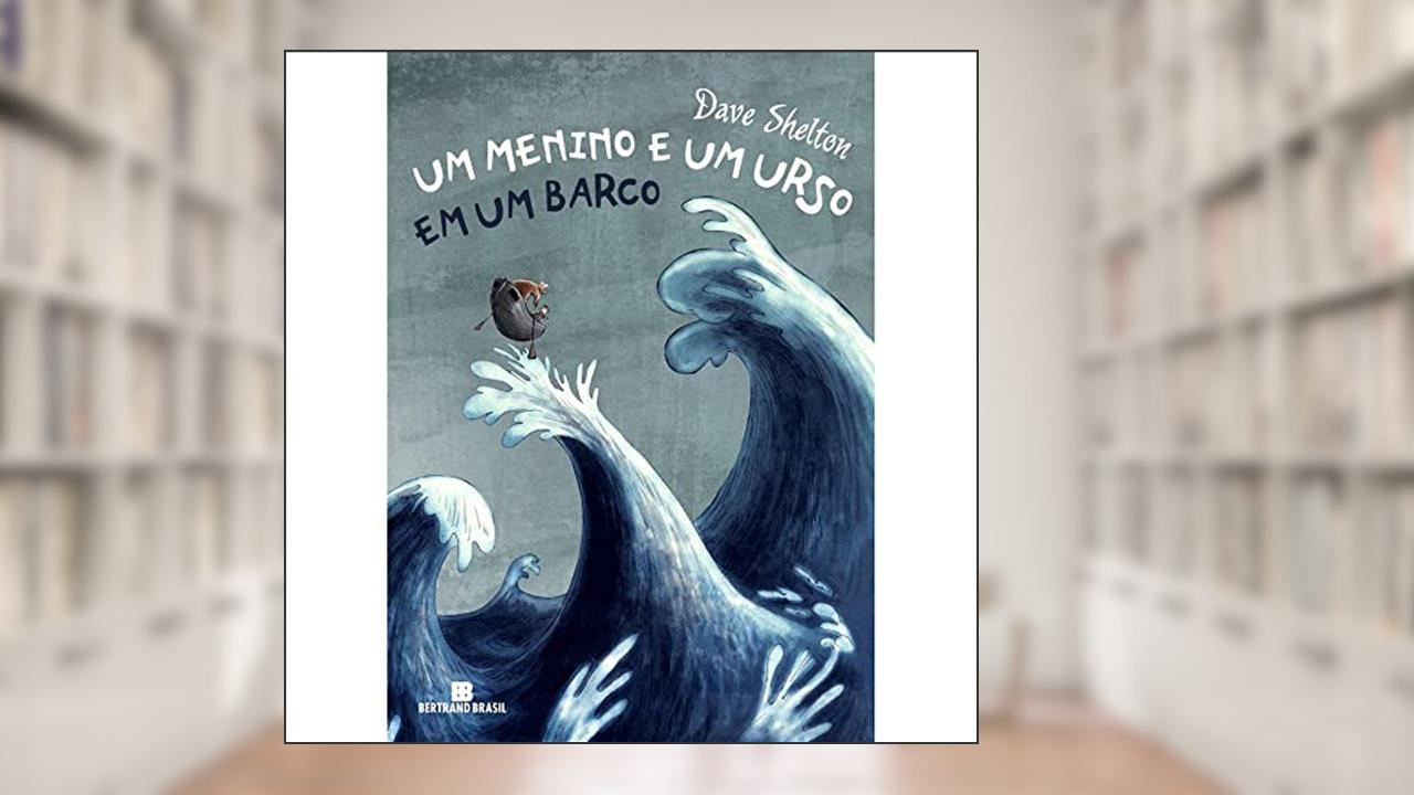 Um menino e um urso em um barco, do autor Dave Shelton