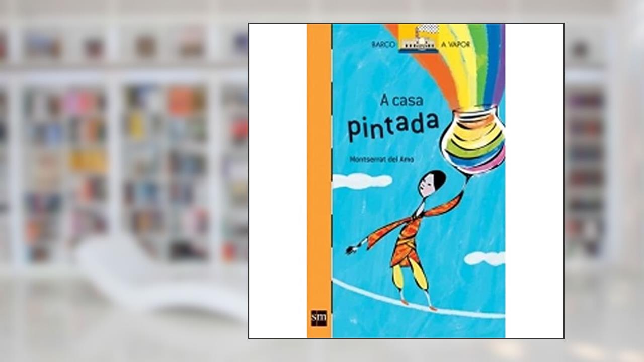 Capa de A Casa Pintada - Coleção Barco a Vapor, do autor Montserrat Del Amo