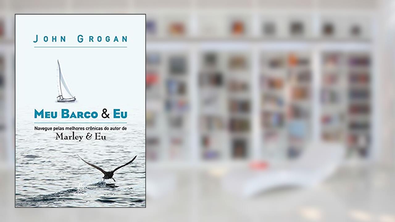 Capa de Meu barco & eu, do autor John Grogan