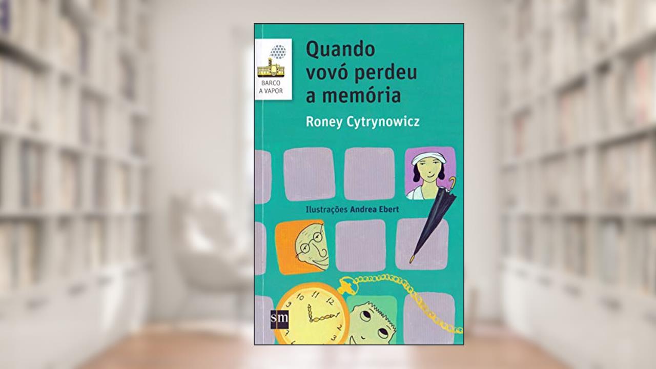 Capa de Quando Vovó Perdeu a Memória - Coleção Barco a Vapor, do autor Roney Cytrynowicz