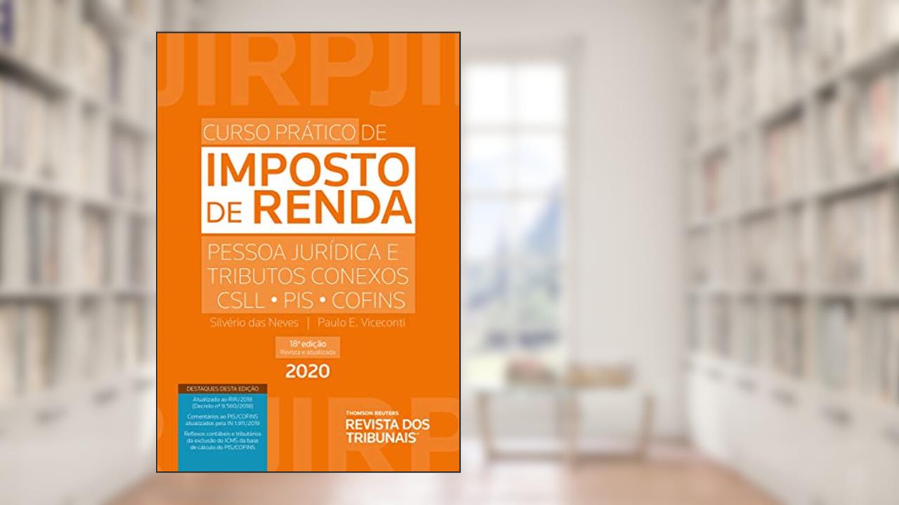 Capa de Curso Prático de Imposto de Renda Pessoas Jurídicas e Tributos Conexos - CSLL, PIS, COFINS, do autor Silvério das Neves; Paulo Eduardo Vilchez Viceconti