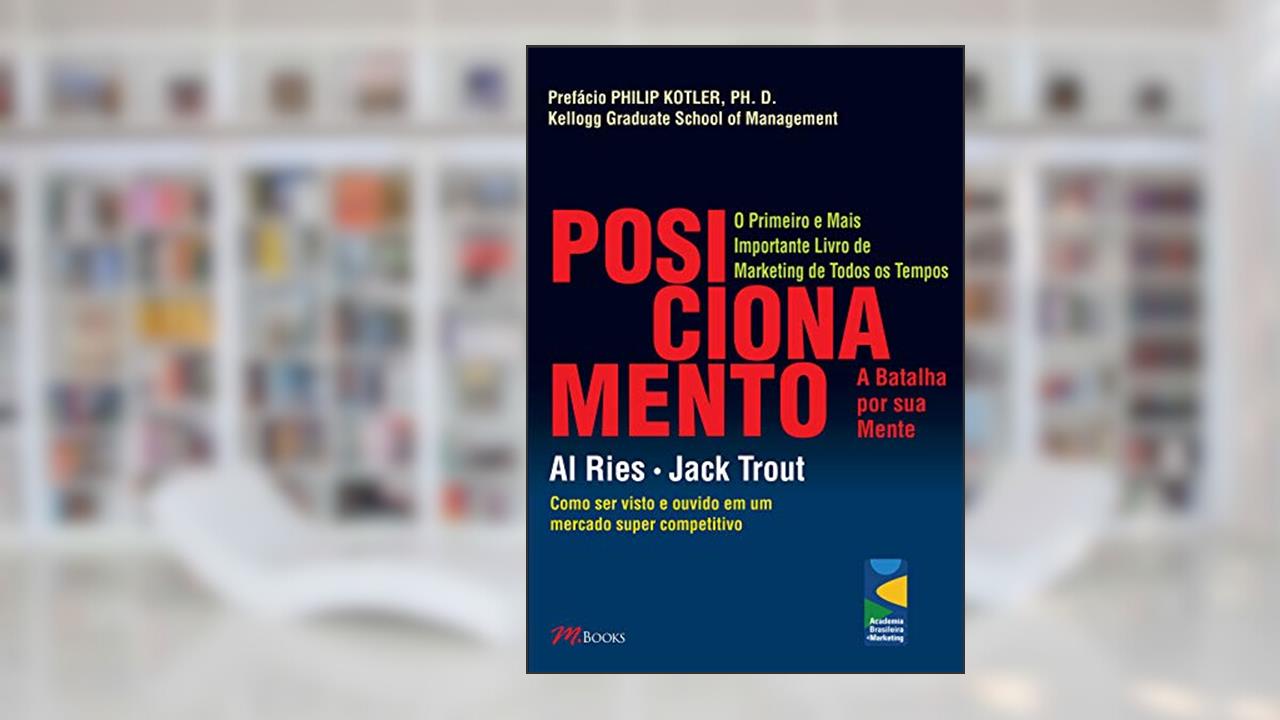 Capa de Posicionamento, do autor Al Ries; Jack Trout; Philip (Prefácio) Kotler