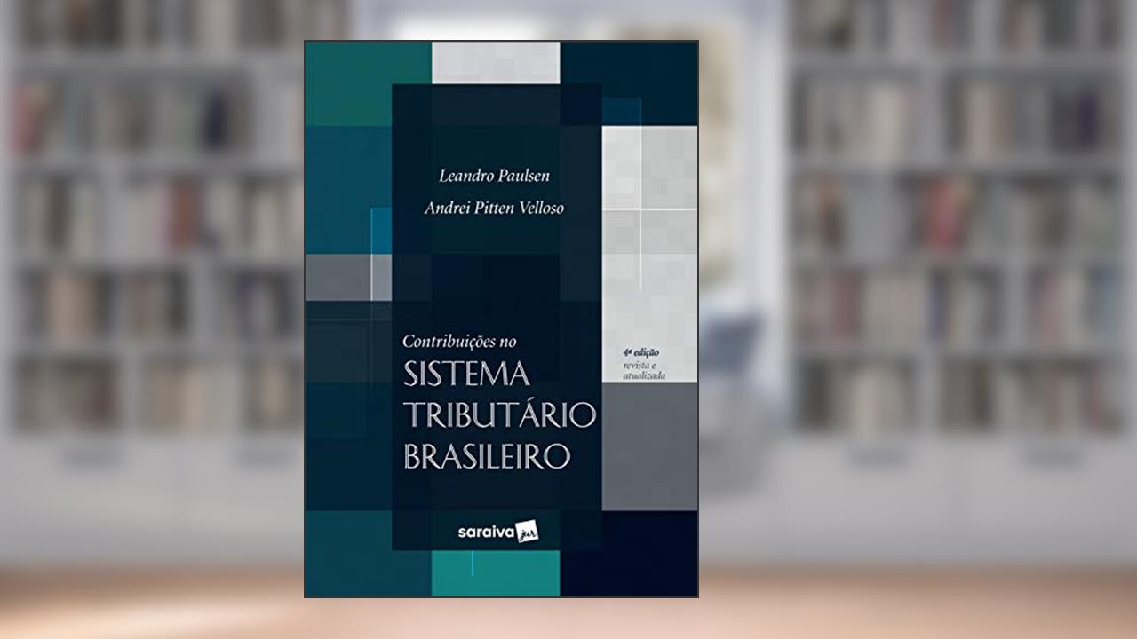 Capa de Contribuições no sistema tributário brasileiro, do autor Leandro Paulsen; Andrei Pitten Velloso