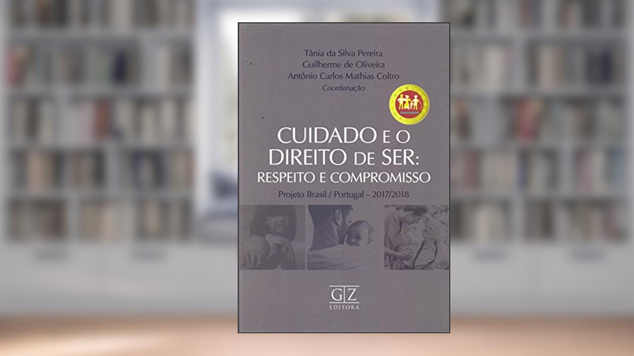 Capa de Cuidado e o Direito de Ser. Respeito e Compromisso, do autor Tânia da Silva Pereira
