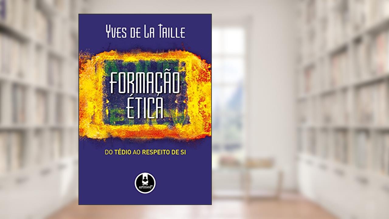 Capa de Formação Ética: Do Tédio ao Respeito de Si, do autor Yves de La Taille