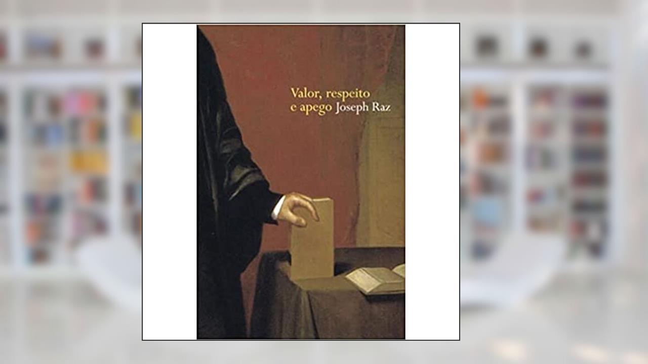 Capa de Valor, respeito e apego, do autor Joseph Raz
