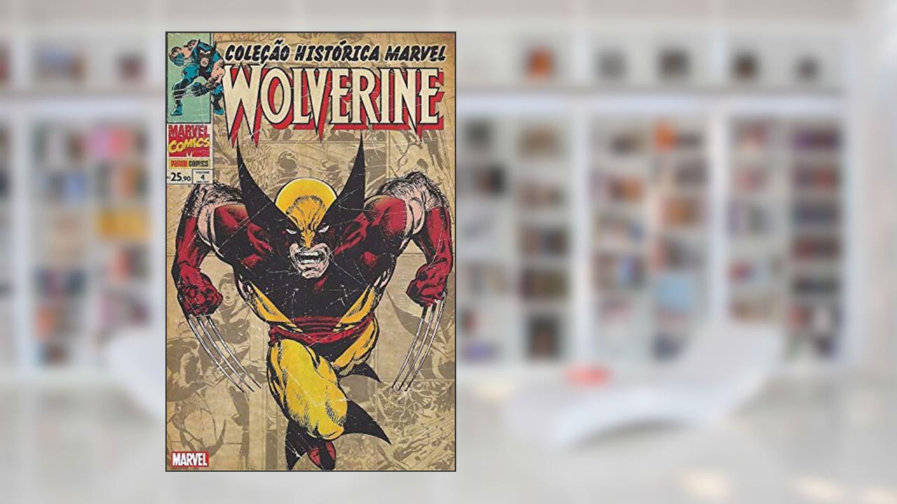 Capa de Coleção Histórica Marvel: Wolverine vol. 04, do autor Archie Goodwin