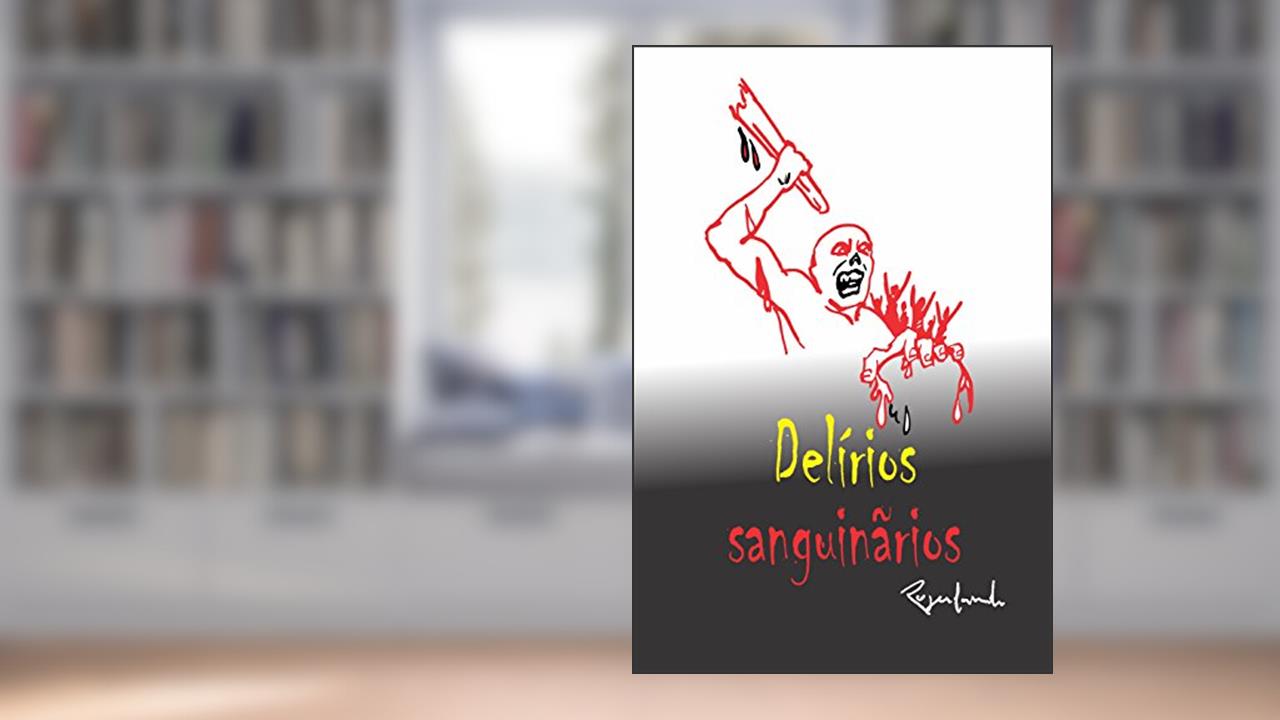 Capa de Delírios sanguinários, do autor Rogerlando Cavalcante