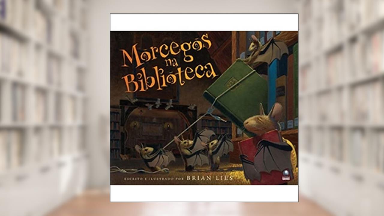 Capa de Morcegos na Biblioteca, do autor Brian Lies