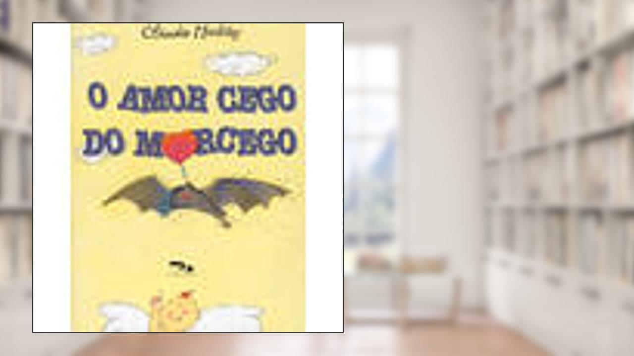 Capa de O Amor Cego do Morcego, do autor Cláudio Martins