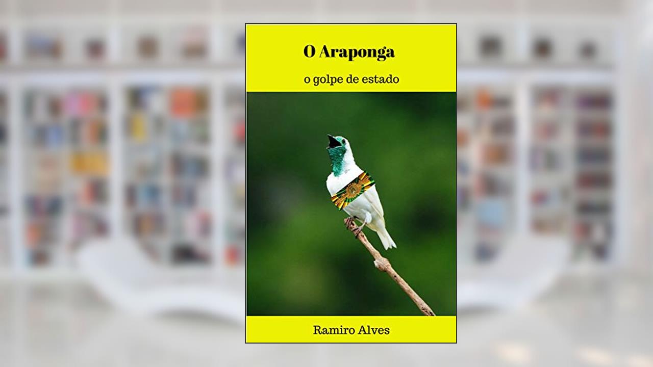 Capa de O Araponga: o golpe de Estado, do autor Ramiro Alves