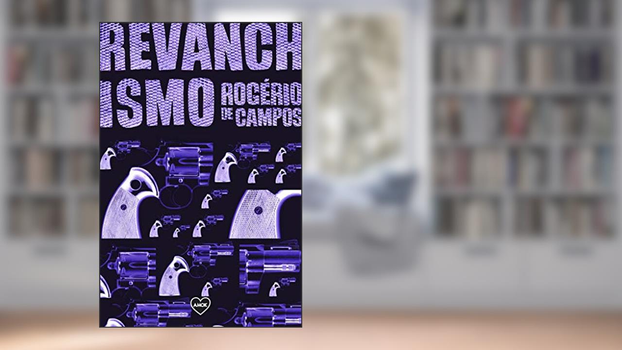 Capa de Revanchismo, do autor Rogério de Campos