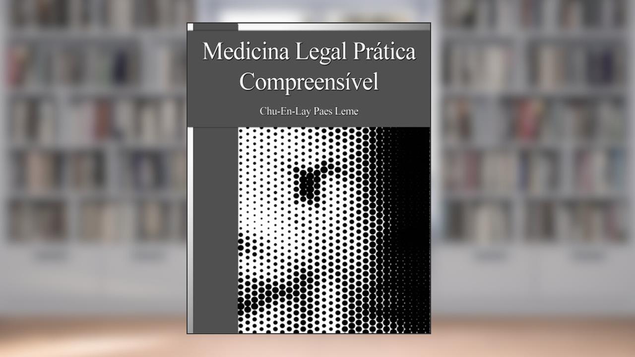 Capa de Medicina Legal Prática Compreensível, do autor Chu-En-Lay Paes Leme