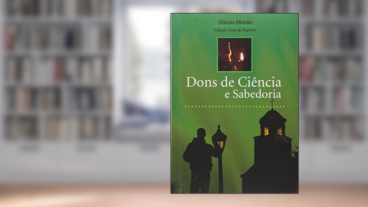 Capa de Dons de Ciência e Sabedoria, do autor Márcio Mendes
