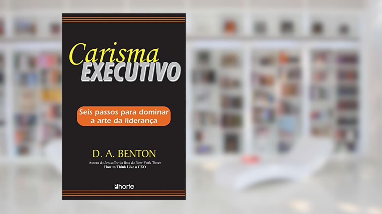 Capa de Carisma Executivo, do autor D. A. Benton