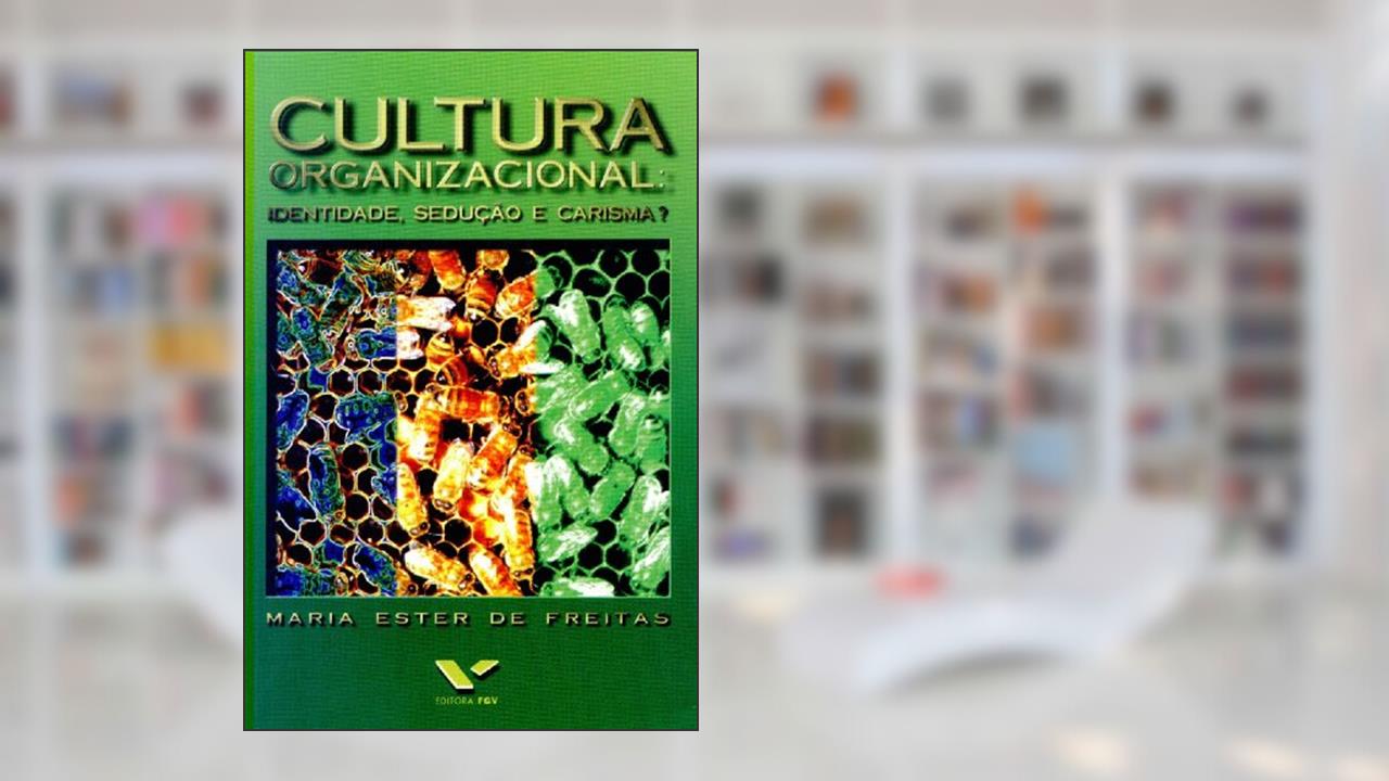 Capa de Cultura Organizacional. Identidade, Sedução e Carisma?, do autor Maria Ester de Freitas