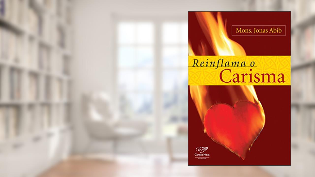 Capa de Reinflama o carisma, do autor Monsenhor Jonas Abib