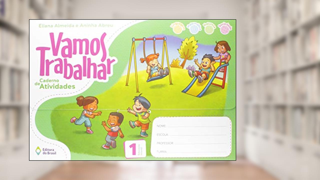 Capa de Vamos trabalhar - Caderno de atividades - Educação infantil - 1, do autor Eliana Almeida; Aninha Abreu