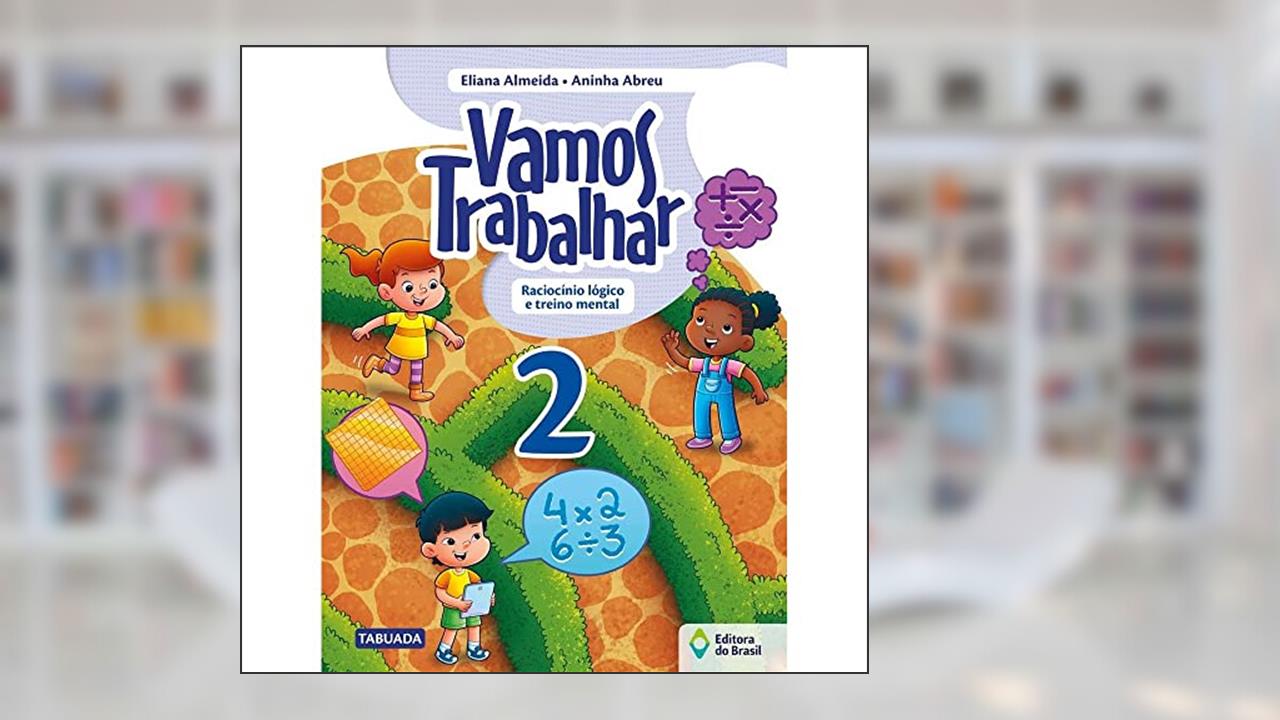 Capa de Vamos trabalhar - Raciocínio lógico e treino mental - 2º Ano - Ensino fundamental I, do autor Eliana Almeida; Aninha Abreu