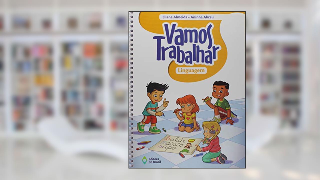 Capa de Vamos trabalhar - Linguagem - 1º Ano - Ensino fundamental I, do autor Eliana Almeida; Aninha Abreu