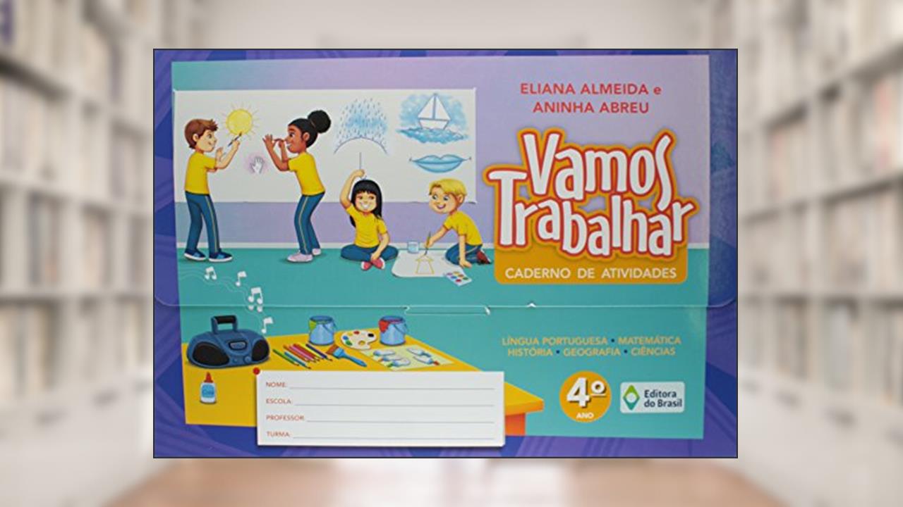 Capa de Vamos trabalhar - Caderno de atividades - 4º Ano - Ensino fundametal I, do autor Eliana Almeida; Aninha Abreu