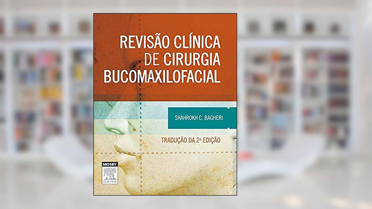 Capa de Revisão clínica de cirurgia bucomaxilofacial, do autor Shahrokh Bagheri
