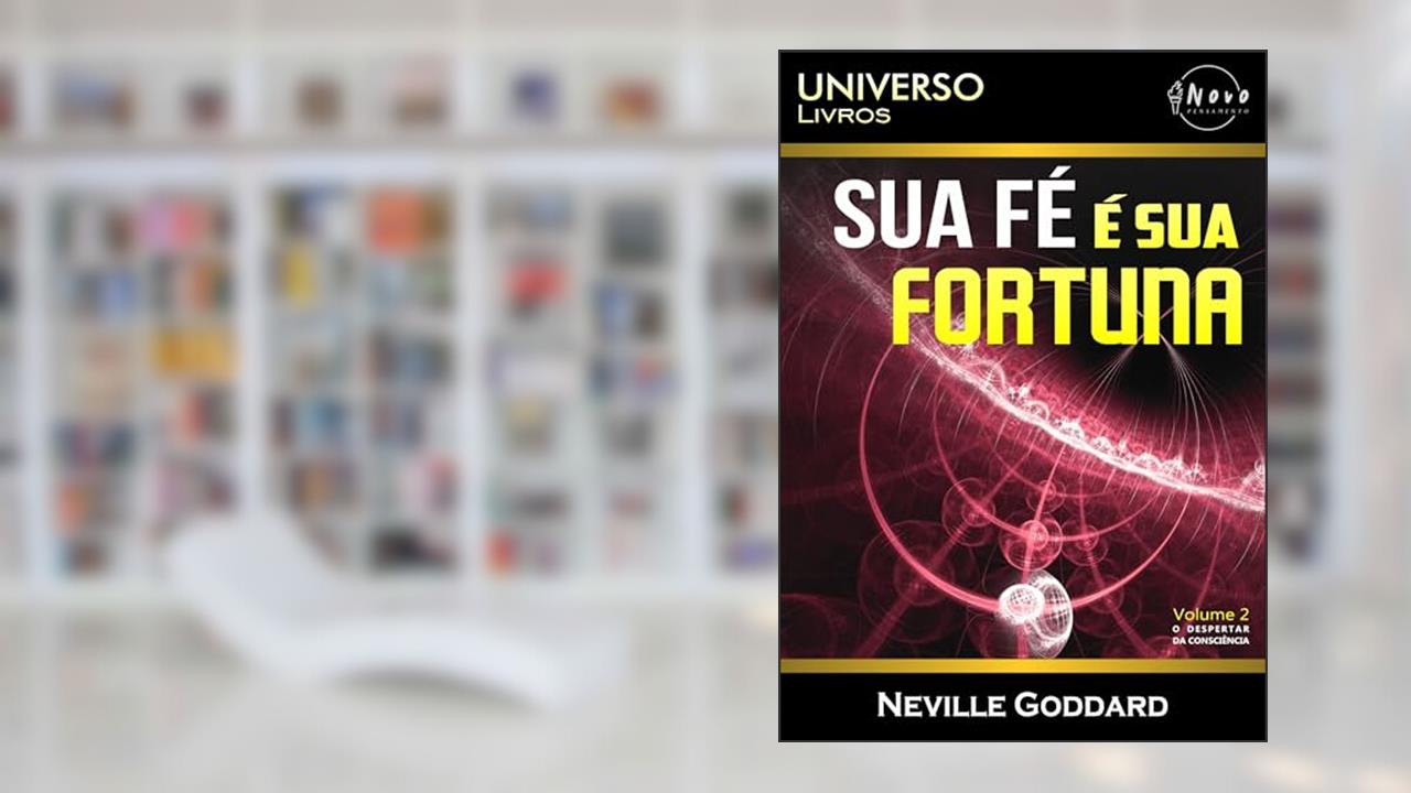 Capa de Sua Fé É Sua Fortuna, do autor Neville Goddard