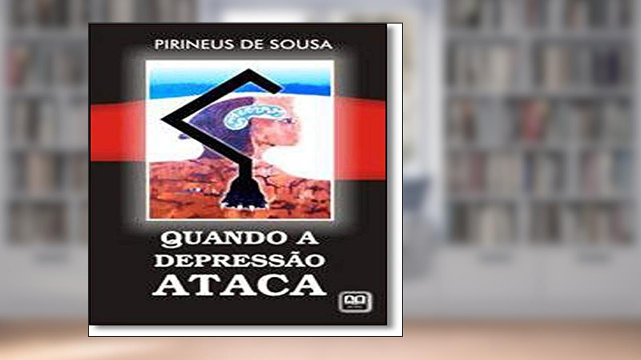 Capa de Quando a Depressão Ataca, do autor Pirineus de Sousa
