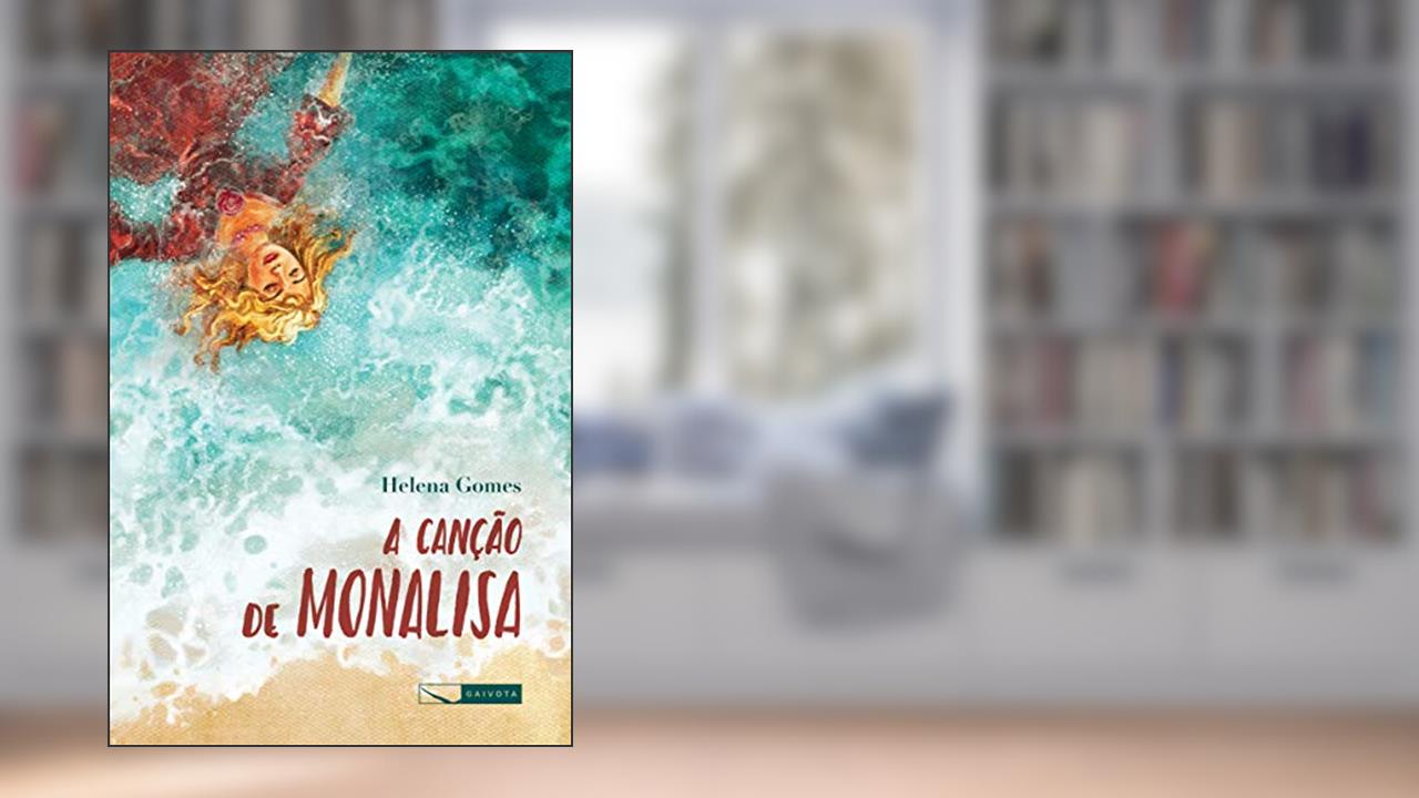 Capa de A canção de Monalisa, do autor Helena Gomes
