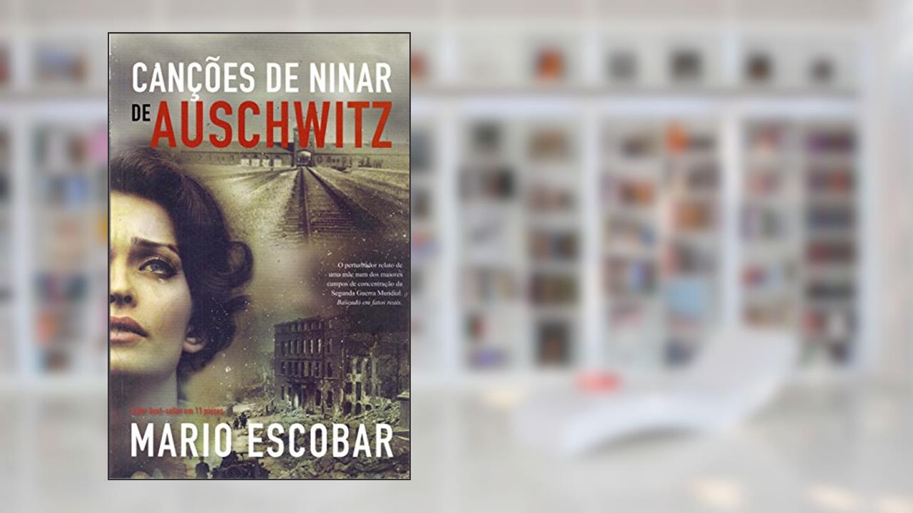 Capa de Canções de ninar de Auschwitz, do autor Mario Escobar