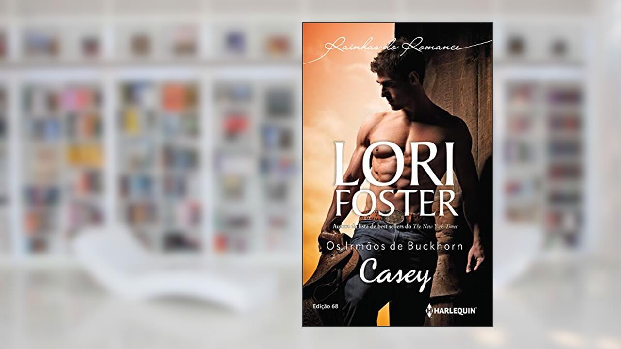 Capa de Casey (Harlequin Rainhas do Romance Livro 68), do autor Lori Foster