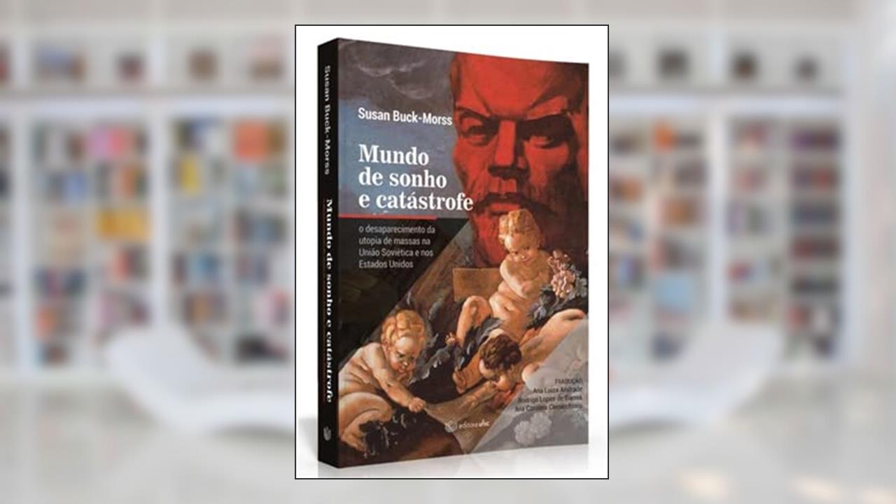 Capa de Mundo de Sonho e Catástrofe - o Desaparecimento da Utopia de Massas na União Soviética e nos Estados Unidos, do autor Rodrigo Lopes De Barros