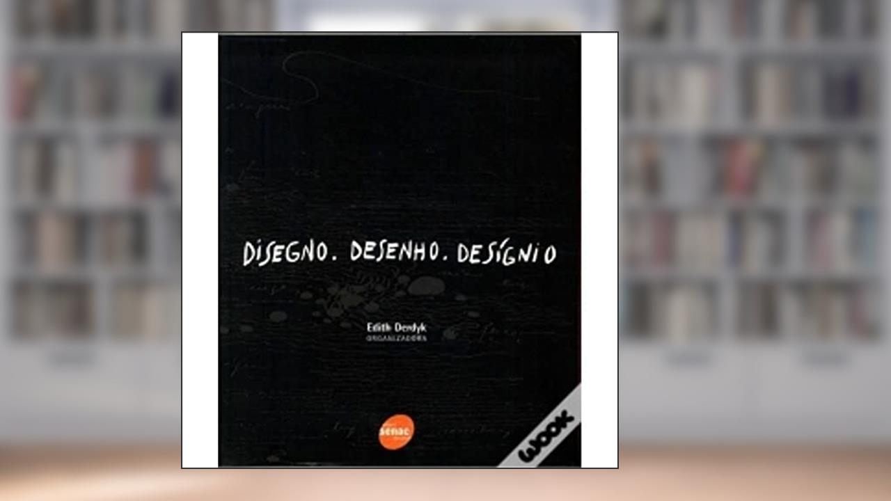 Capa de Disegno. Desenho. Desígnio, do autor Edith Derdyk