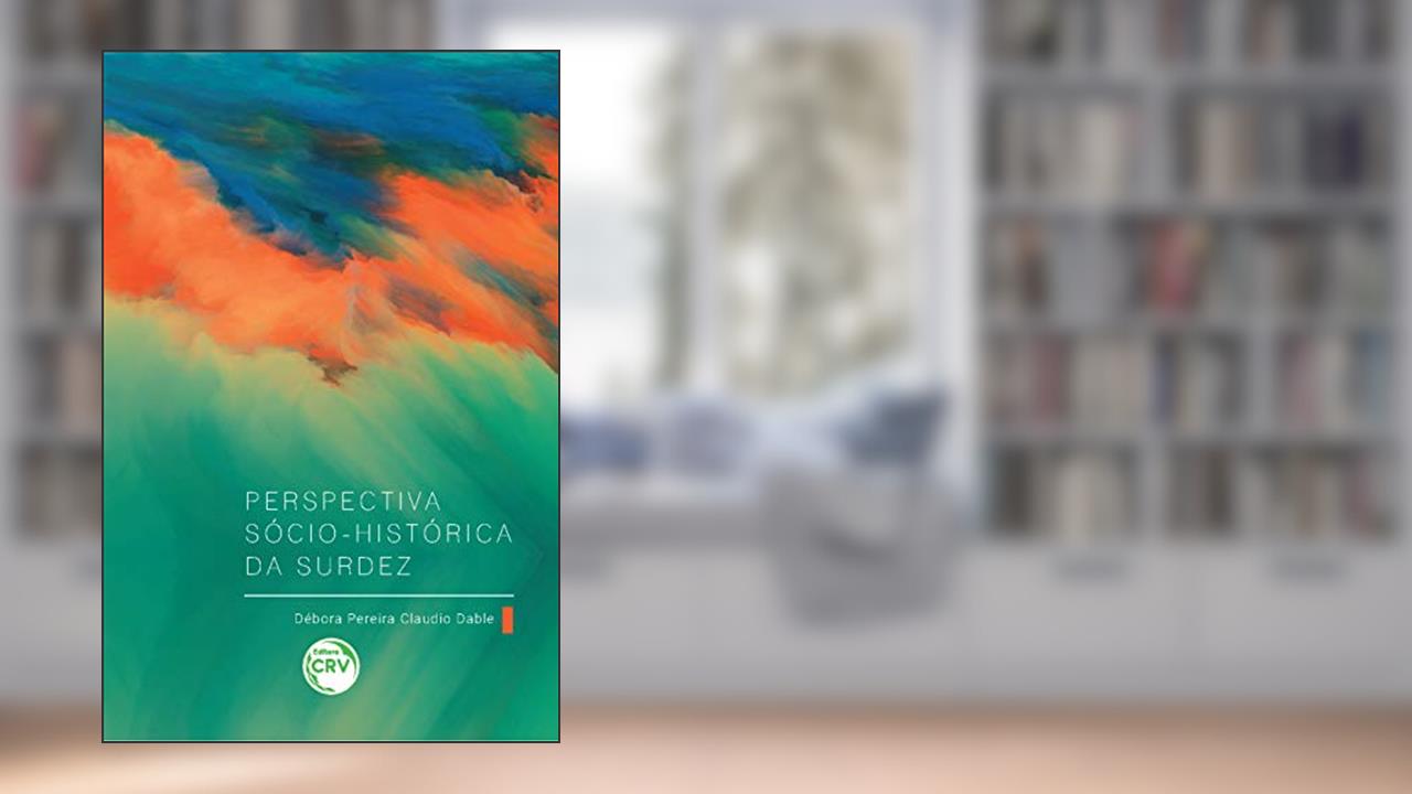 Capa de Perspectiva sócio-histórica da surdez, do autor Débora Pereira Claudio Dable