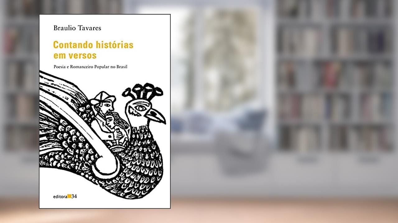 Capa de Contando histórias em versos: Poesia e Romanceiro Popular no Brasil, de Braulio Tavares