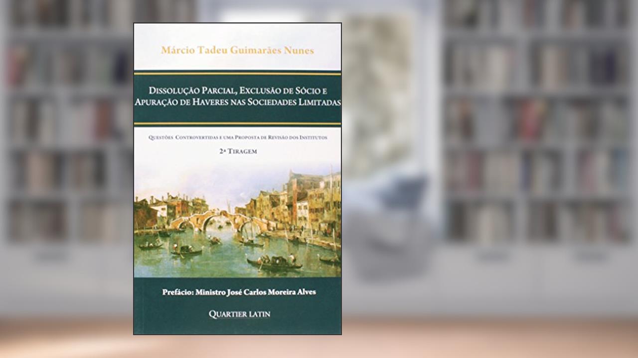 Capa de Dissolução Parcial, Exclusão de Sócio e Apuração de Haveres nas Sociedades Limitadas, do autor Márcio Tadeu Guimarães Nunes