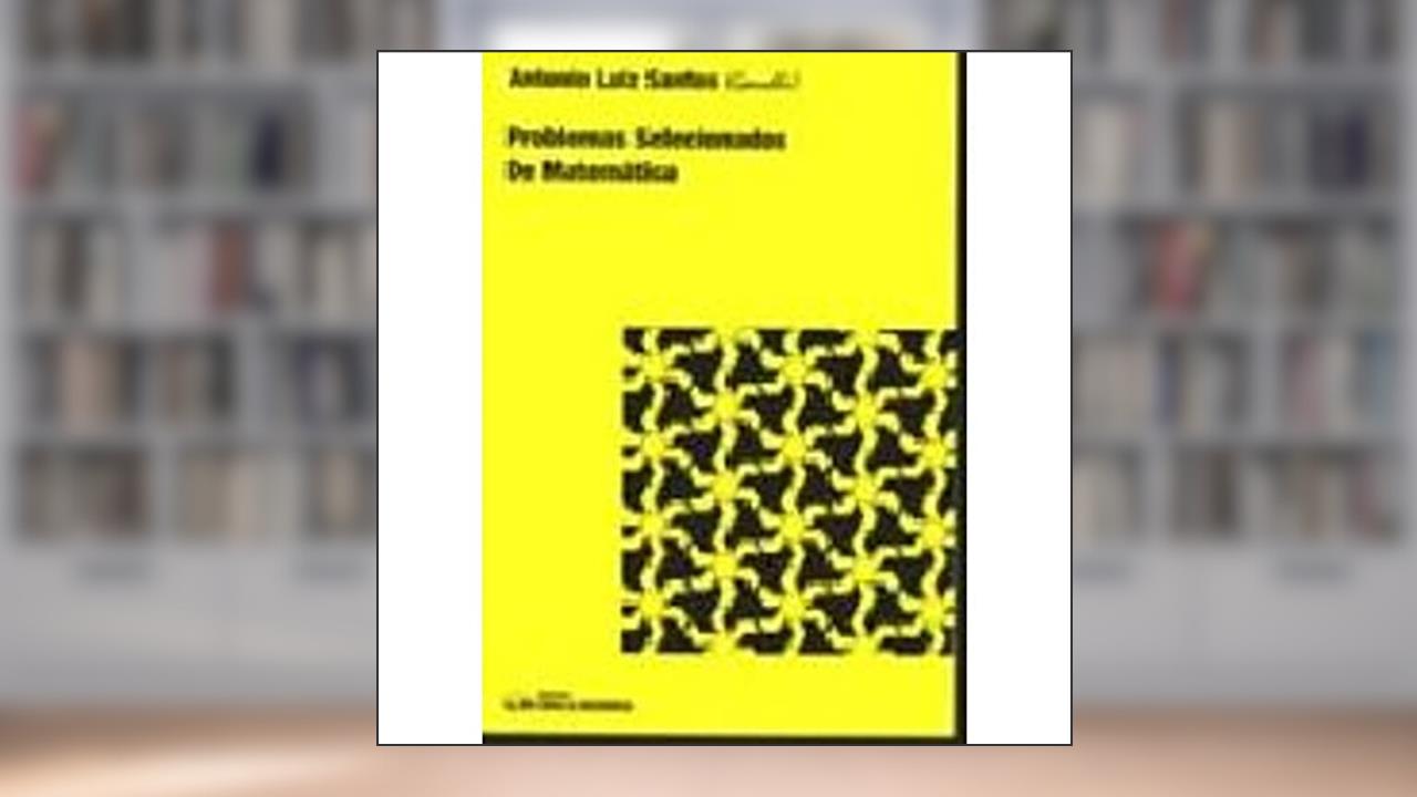 Capa de Problemas Selecionados De Matematica, do autor Antonio Luiz Santos