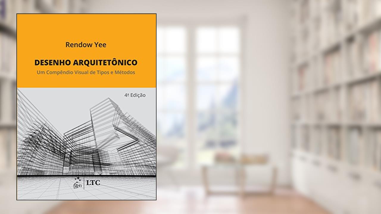 Capa de Desenho arquitetônico - um compêndio visual de tipos e métodos, do autor Rendow Yee
