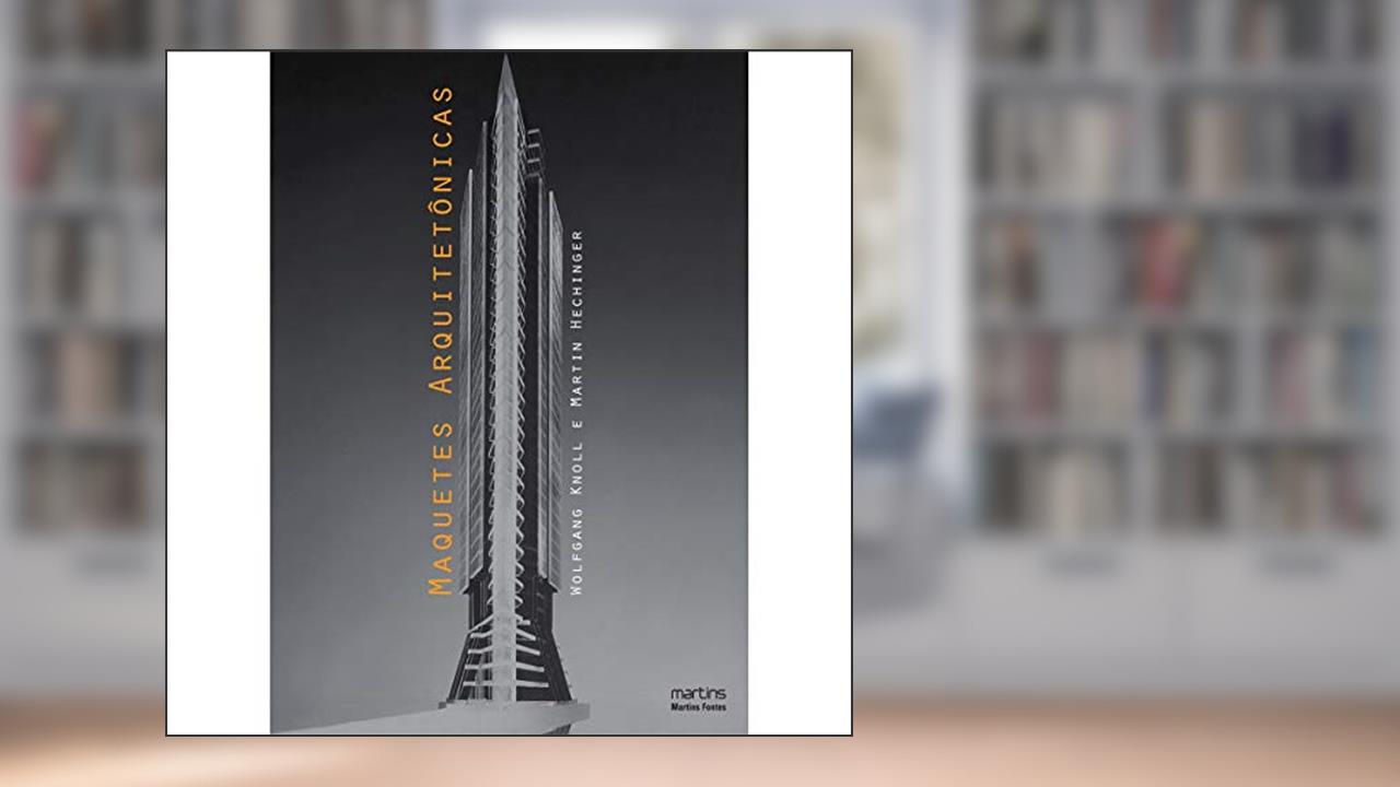 Capa de Maquetes arquitetônicas, do autor Wolfgang Knoll