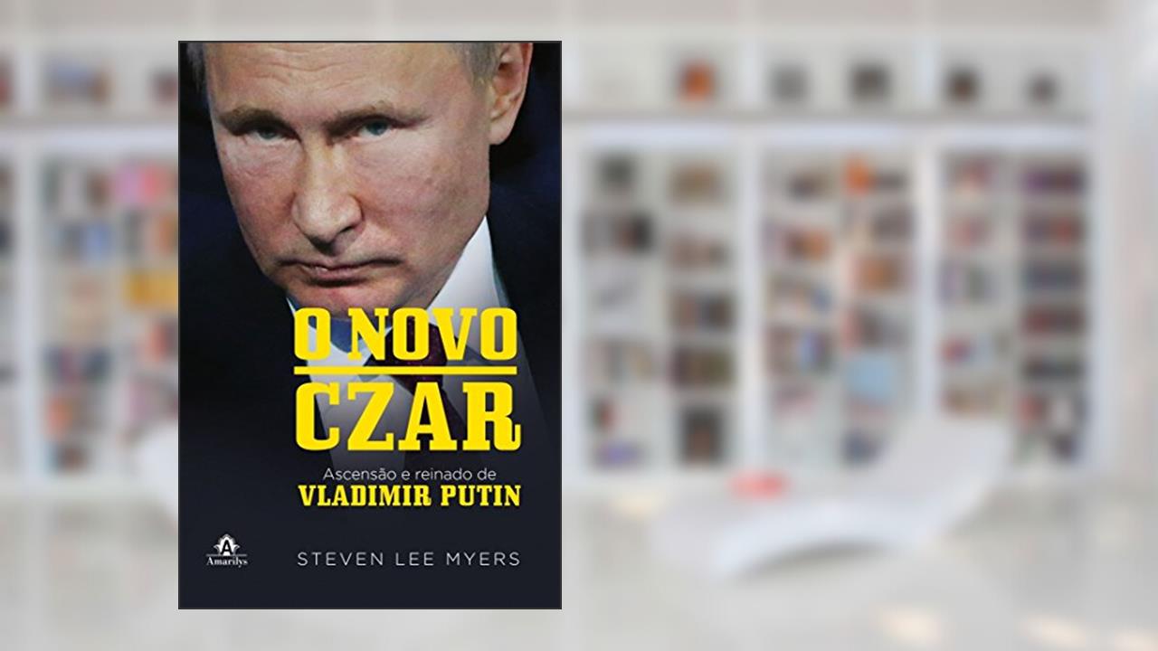 Capa de O novo Czar: Ascensão e reinado de Vladimir Putin, do autor Steven Lee Myers
