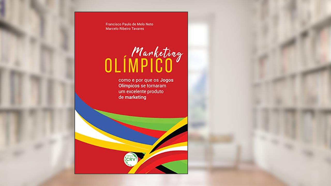 Capa de Marketing olímpico: como e por que os jogos olímpicos se tornaram um excelente produto de marketing, do autor Francisco Paulo de Melo Neto; Marcelo Ribeiro Tavares