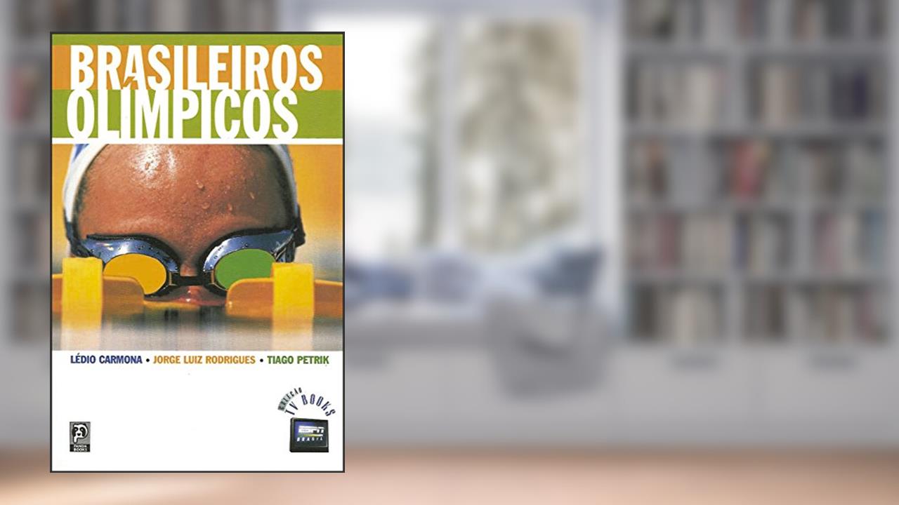 Capa de Brasileiros olímpicos, do autor Jorge Luis Rodrigues; Tiago Petrik; Leo Carmona