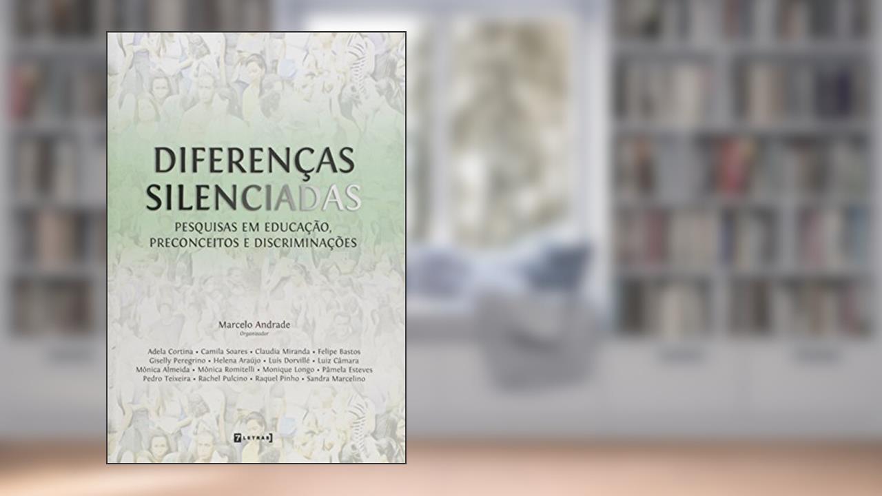 Capa de Diferenças Silenciadas. Pesquisas em Educação, Preconceitos e Discriminações, do autor Marcelo Andrade