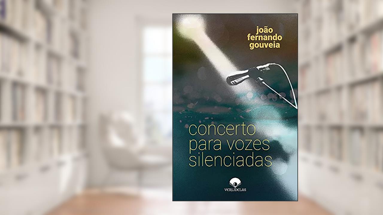 Concerto para vozes silenciadas, do autor João Fernando Gouveia